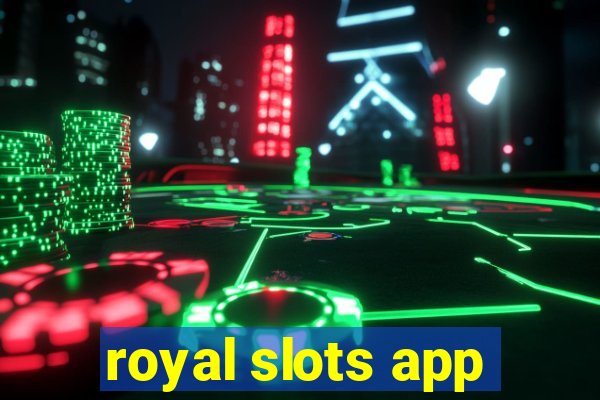 royal slots app