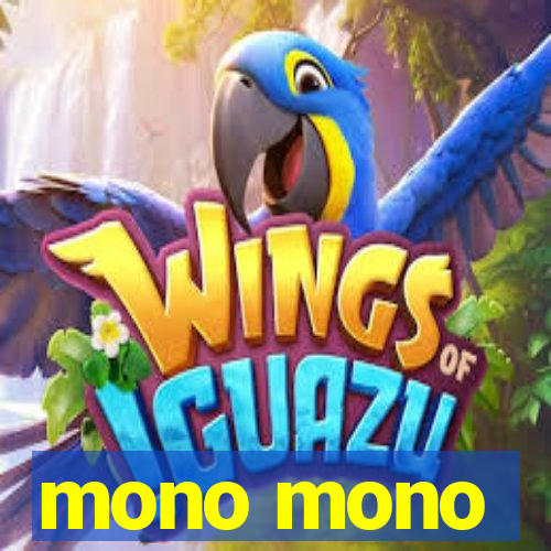 mono mono