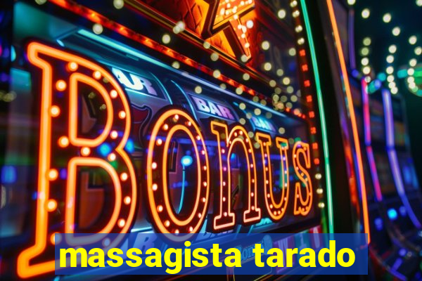 massagista tarado