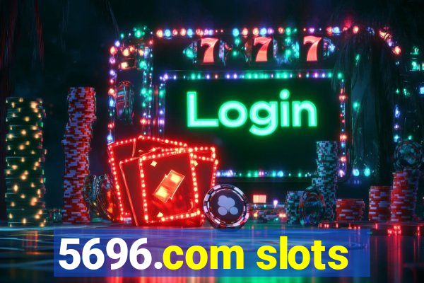 5696.com slots