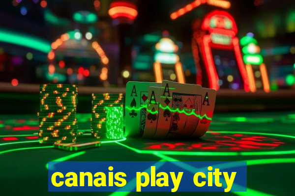 canais play city