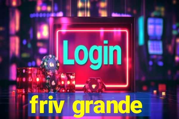 friv grande