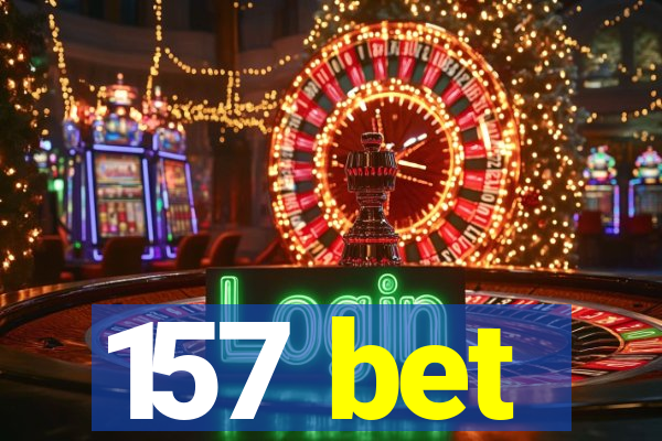 157 bet