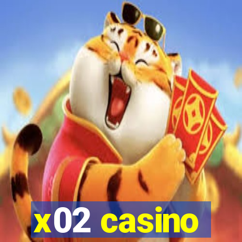 x02 casino