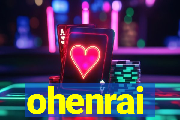ohenrai
