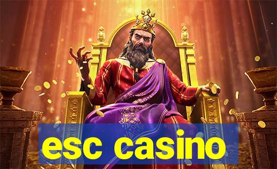 esc casino