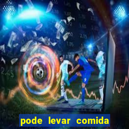 pode levar comida no beto carrero 2023