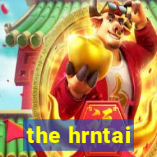 the hrntai