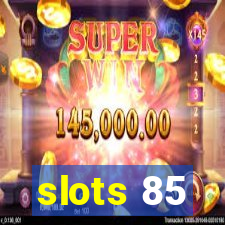 slots 85