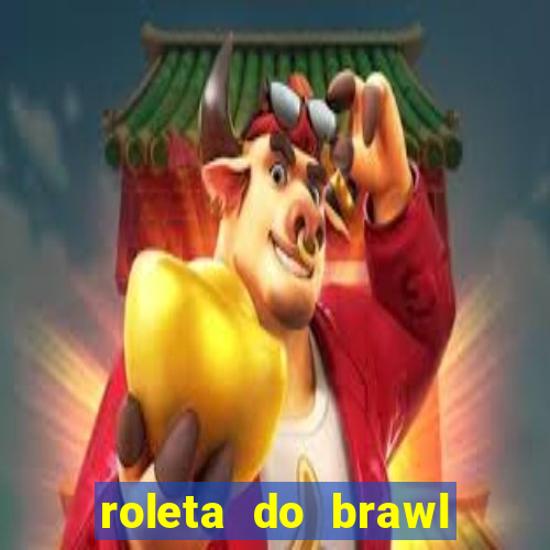 roleta do brawl stars 2024