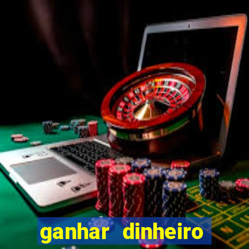ganhar dinheiro jogando sem deposito