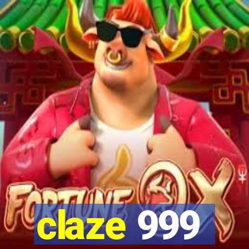 claze 999