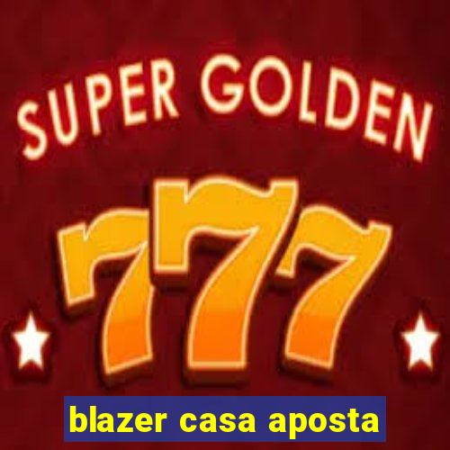 blazer casa aposta