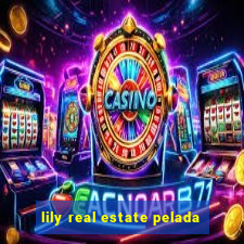 lily real estate pelada