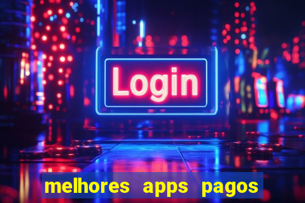 melhores apps pagos play store