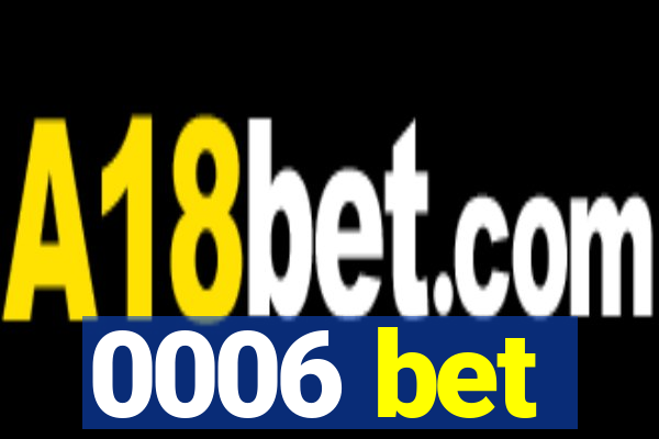 0006 bet