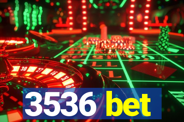 3536 bet