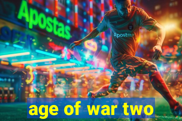 age of war two