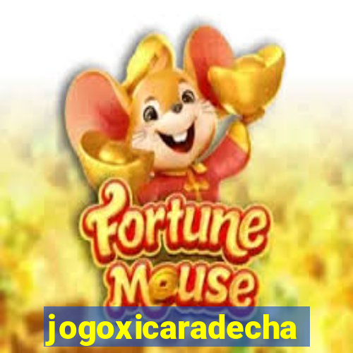 jogoxicaradecha