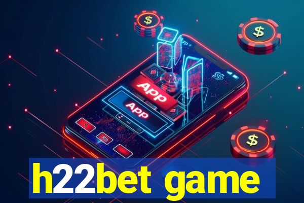 h22bet game