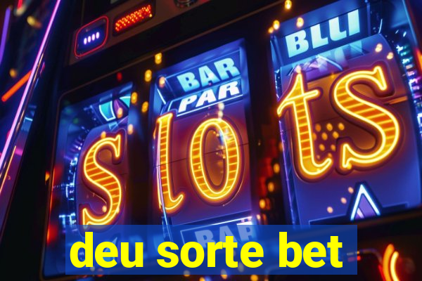 deu sorte bet