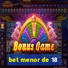 bet menor de 18