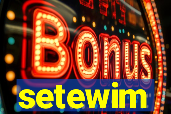 setewim