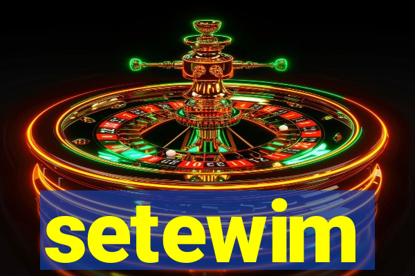 setewim