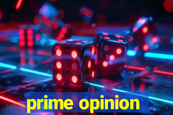 prime opinion
