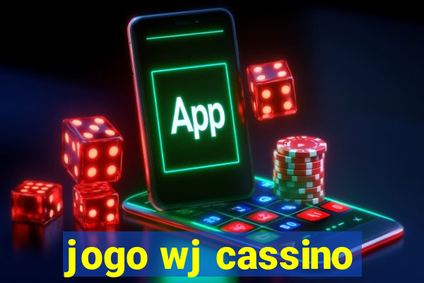 jogo wj cassino