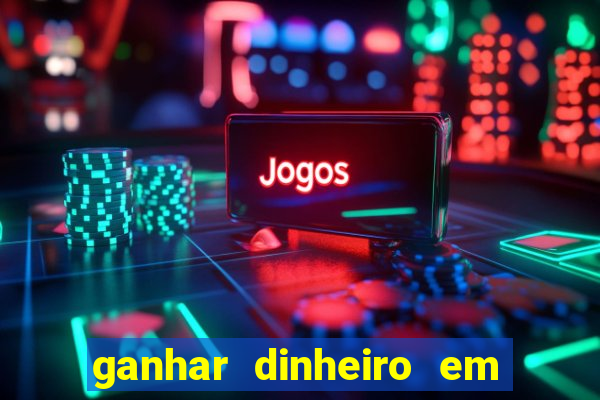 ganhar dinheiro em dolar jogando