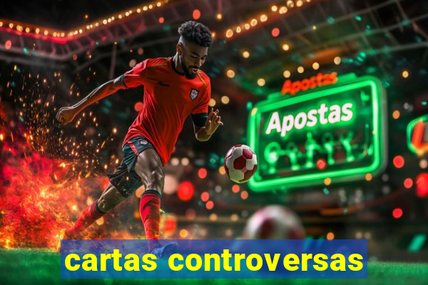 cartas controversas
