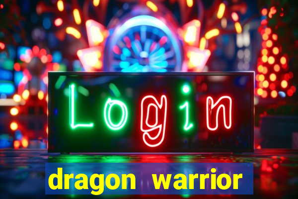 dragon warrior legend champion dinheiro infinito
