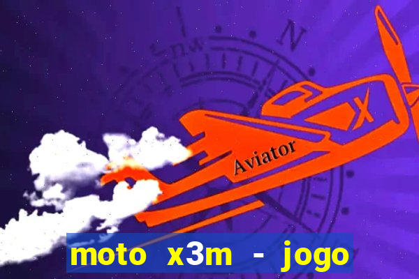 moto x3m - jogo de moto