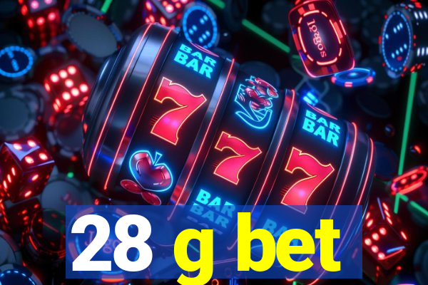 28 g bet