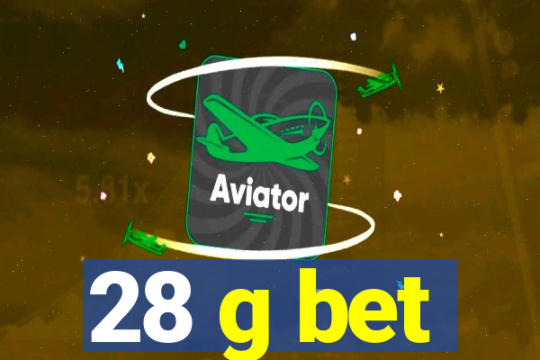 28 g bet