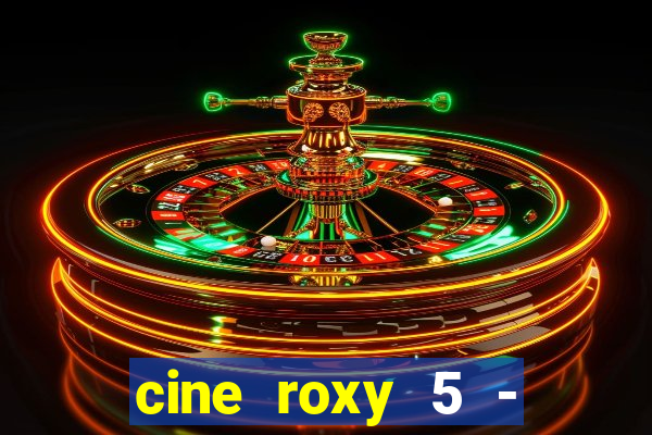 cine roxy 5 - santos santos - sp