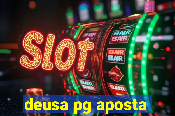 deusa pg aposta