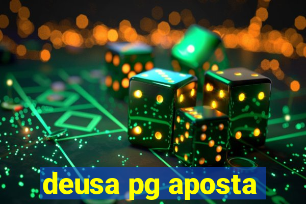 deusa pg aposta