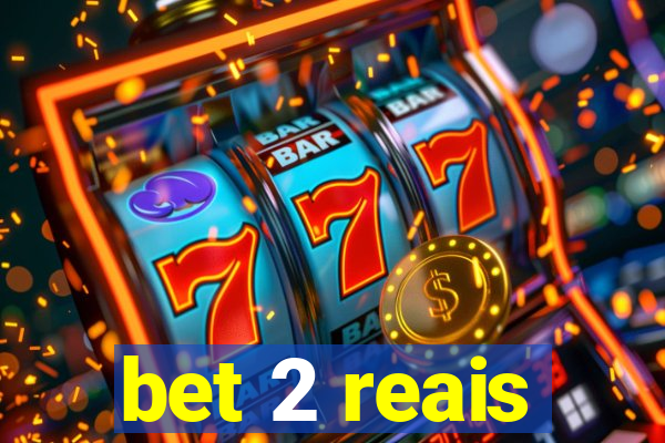 bet 2 reais
