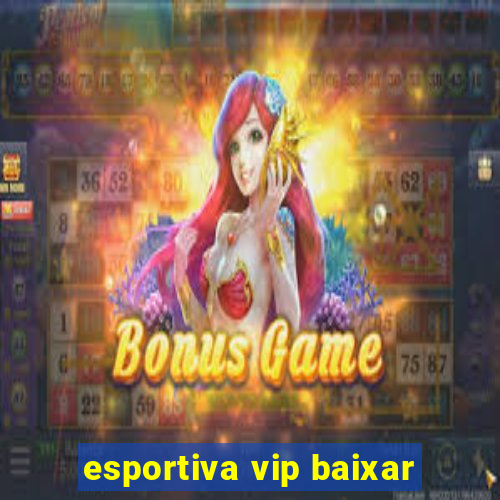esportiva vip baixar