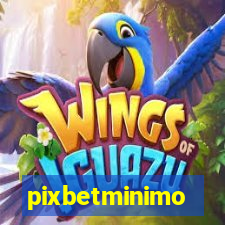pixbetminimo