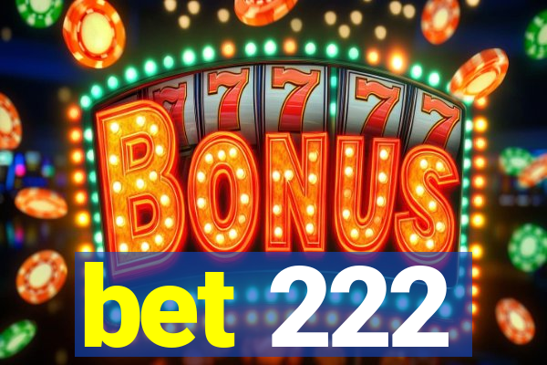 bet 222