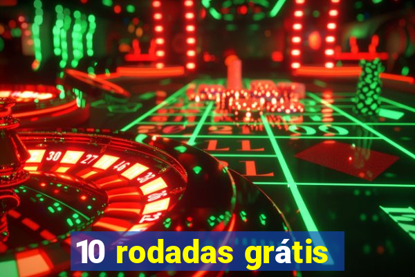 10 rodadas grátis