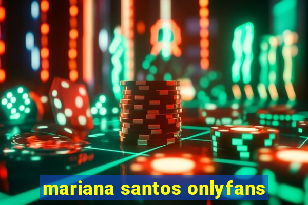 mariana santos onlyfans