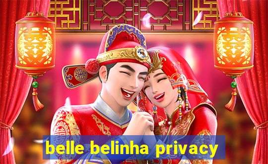belle belinha privacy