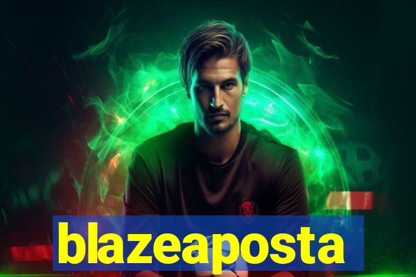 blazeaposta