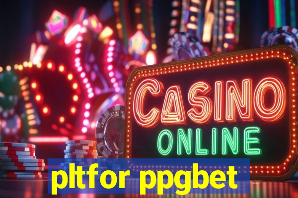 pltfor ppgbet