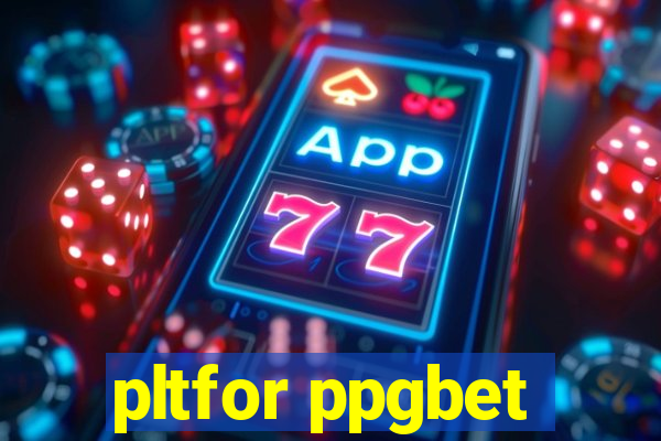 pltfor ppgbet