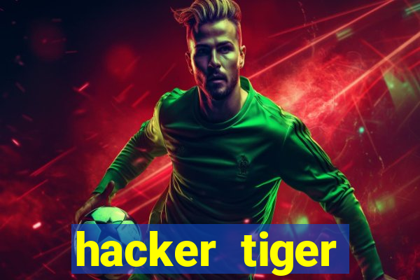 hacker tiger fortune download